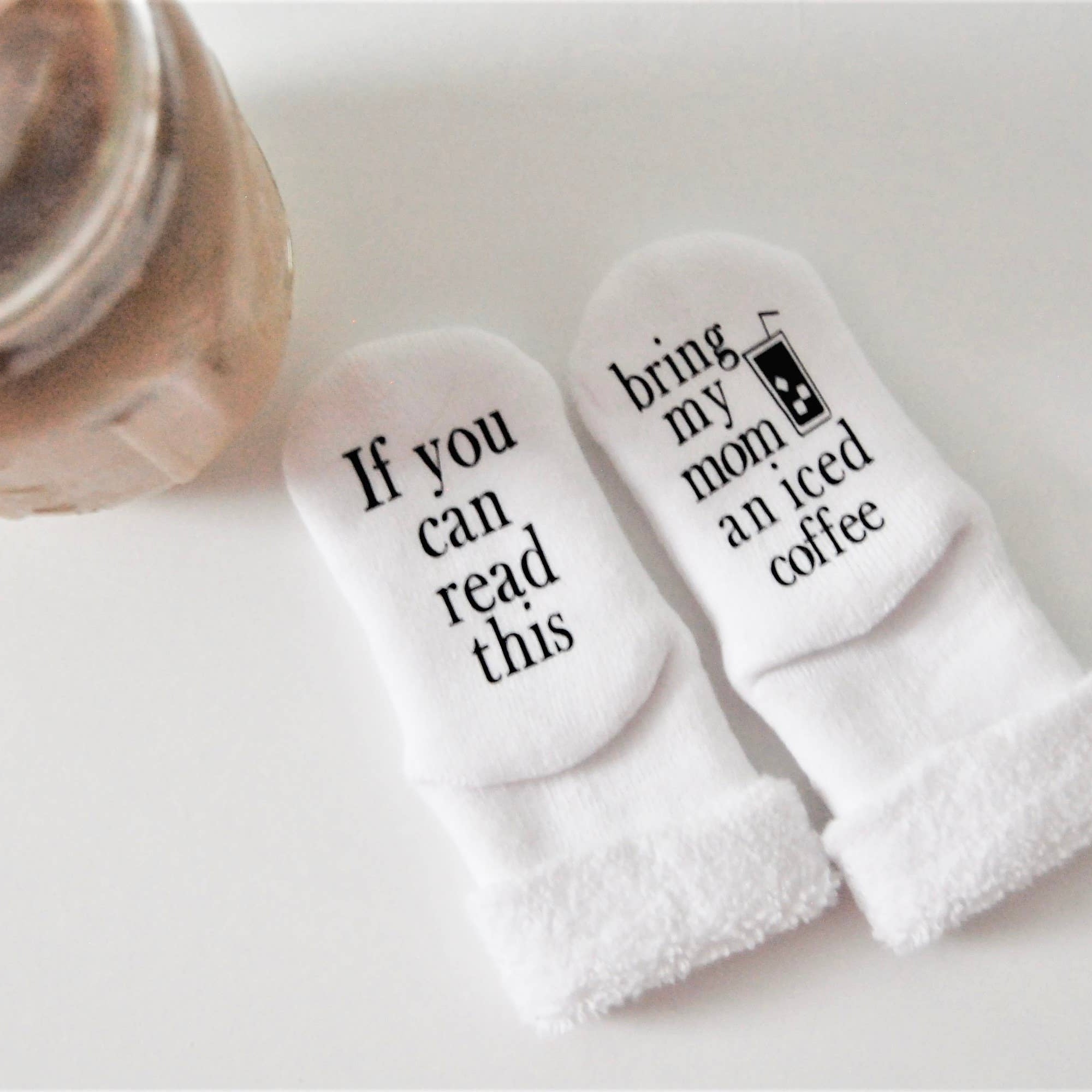 Bring My Mom an Iced Coffee Baby Socks