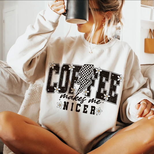 Coffee Makes Me Nicer Crewneck